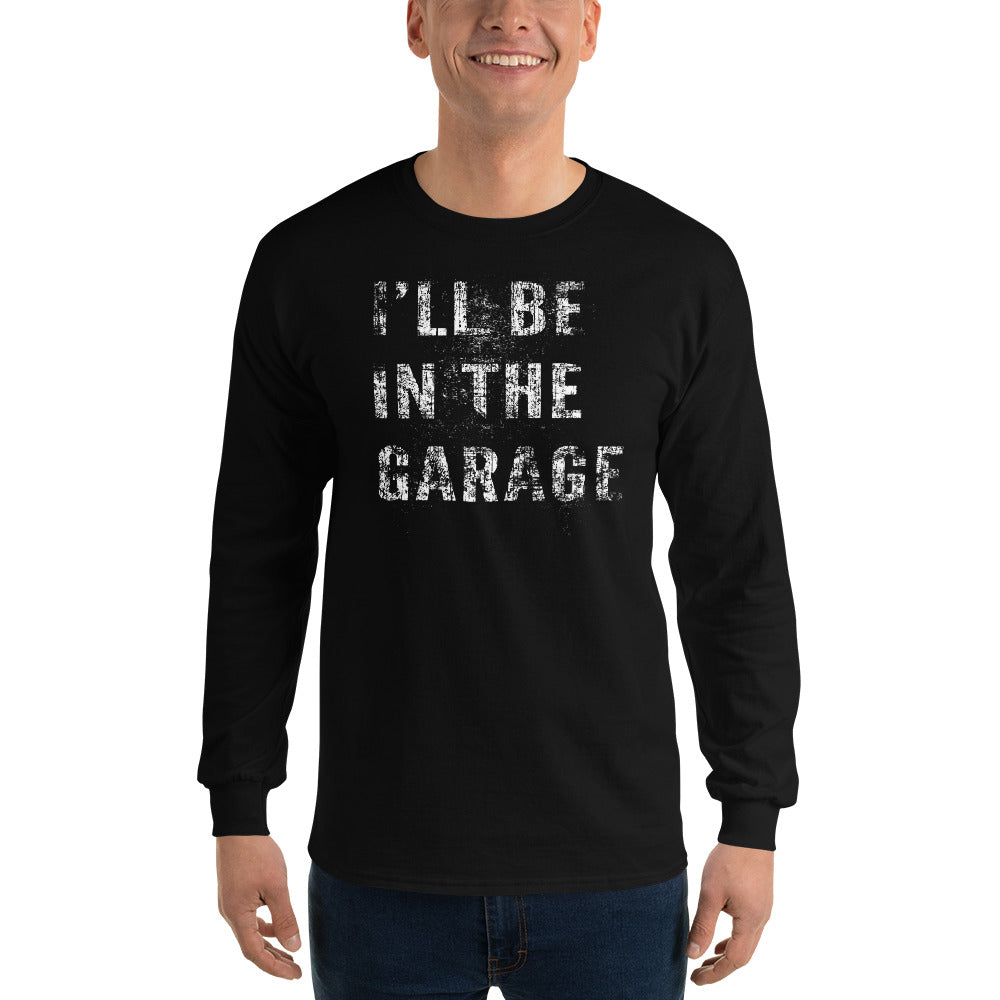 ill-be-in-the-garage-mechanic-shirt-car-enthusiast-long-sleeve-shirt