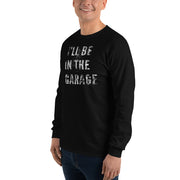 ill-be-in-the-garage-mechanic-shirt-car-enthusiast-long-sleeve-shirt