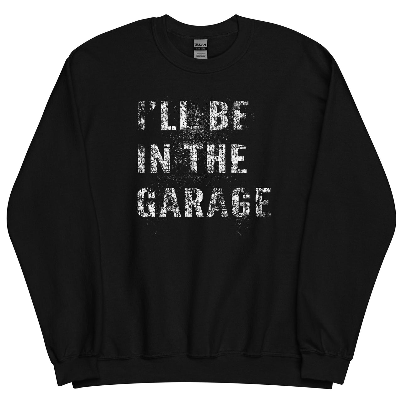 ill-be-in-the-garage-mechanic-sweatshirt-car-enthusiast-crew-neck-pullover